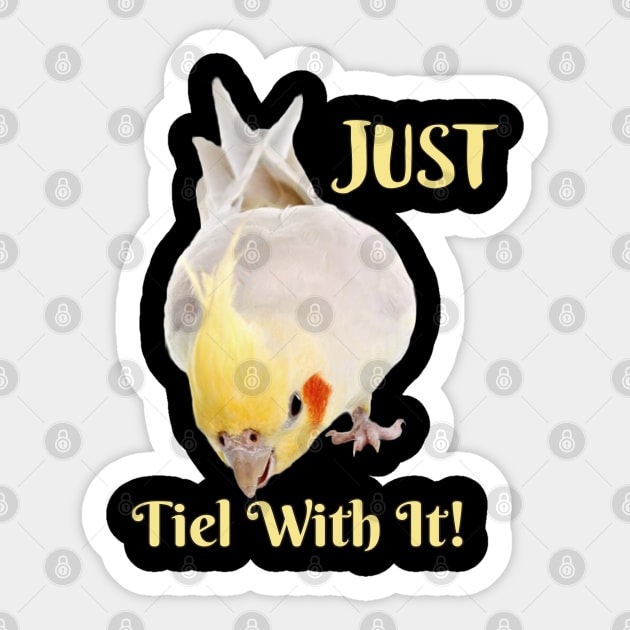 Cockatiel Parrot , Just Tiel With It! Sticker by Einstein Parrot